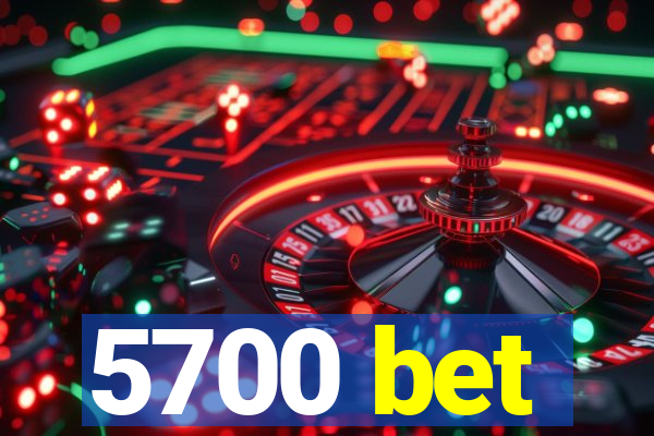 5700 bet